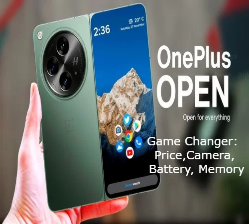 A Game Changer: OnePlus Open Foldable Smartphone Price in India, Launch Date, Specification