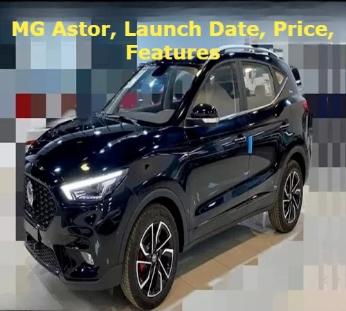 MG Astor Price in India, Features, Specification, Mileage, Interior