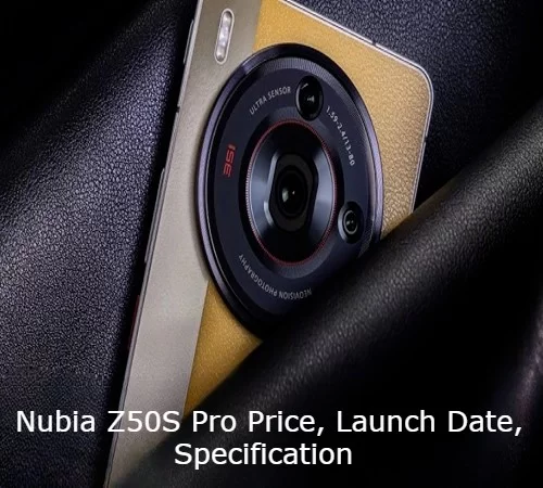 Nubia Z50S Pro Price in India, Launch Date, Specification, Camera, Battery