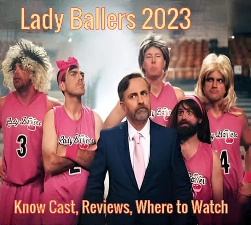 Lady Ballers Movie 2023: Release Date, Cast, Reviews, Where to Watch