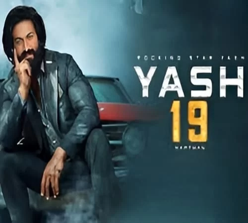 Yash 19 Movie: Budget, Release Date, Star Cast, Fees, Director