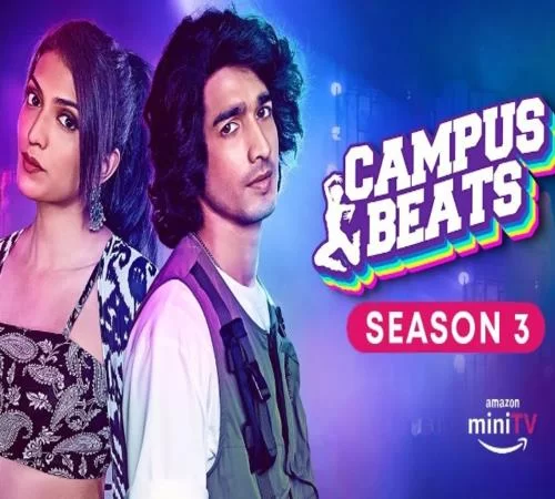 Campus Beats Season3 Amazon MiniTV, Cast, Reviews, Release Date