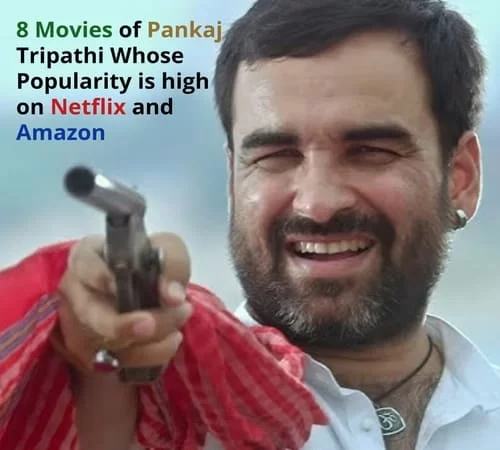 Pankaj Tripathi’s Movies to Watch on Netflix and Amazon Prime